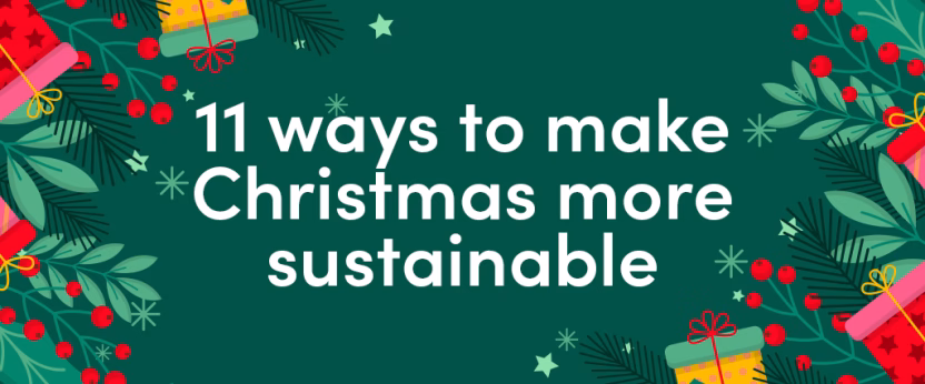 11 ways to make Christmas more sustainable