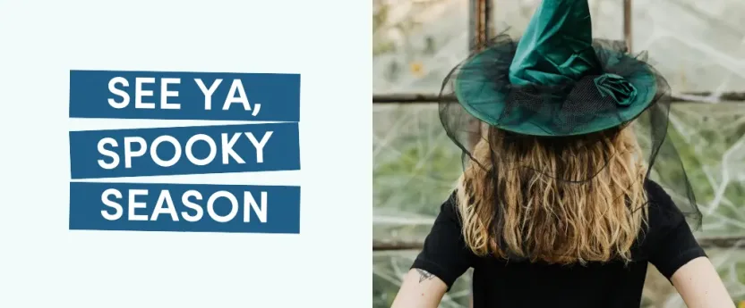 Person in witch hat, text: See ya, spooky season